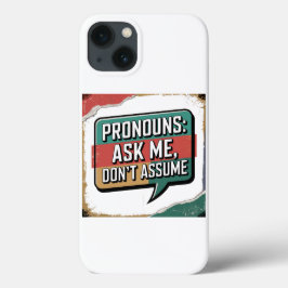 Funda Para iPhone 13 Pregúntame, no asumes el estuche de iphone clásico