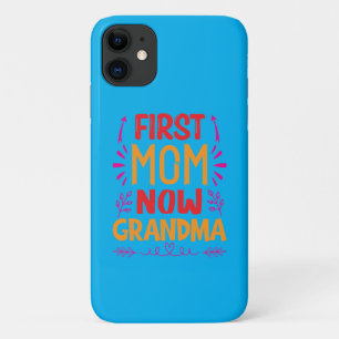 Funda Para iPhone 11 Primera mamá, ahora abuela, regalos de Día de la M