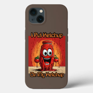 Funda Para iPhone 13 Puse Ketchup en mi Ketchup, gracioso, personalizad