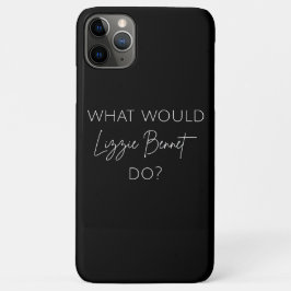 Funda Para iPhone 11 Pro Max ¿Qué Haría Lizzie Bennet?