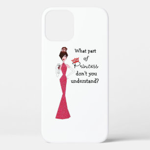 Funda Para iPhone 12 ¿Qué parte de la "princesa" no entiendes?