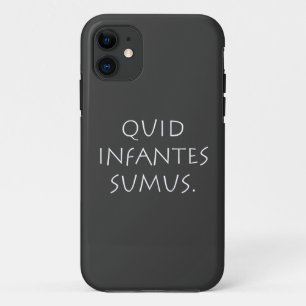 Funda Para iPhone 11 Quid infantes sumus