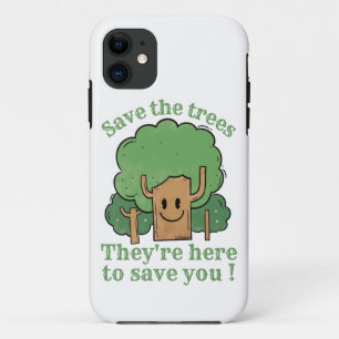 FUNDA PARA iPhone 11 SALVEN LOS ÁRBOLES, ESTÁN AQUÍ PARA SALVARTE