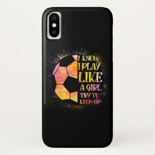 Funda Para iPhone X Sé Que Juego Como Un Chica Intento Seguir Con El 