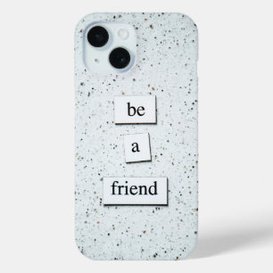Funda Para iPhone 15 "Sé un amigo - Diseño de estuches telefónicos Insp