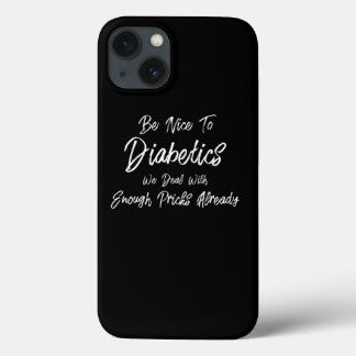 Funda Para iPhone 13 Ser Agradable Con La Diabética Graciosa Diabetes T