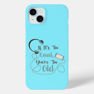 Funda Para iPhone 15 Mini Si es demasiado fuerte, eres muy vieja cita gracio