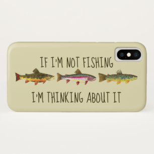 Funda Para iPhone X Si no estoy pescando ... Divertido Pescar Truchas