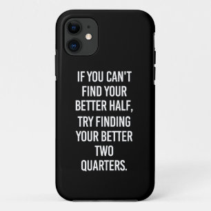 Funda Para iPhone 11 Si no puedes encontrar tu mejor mitad.. Sarcasmo