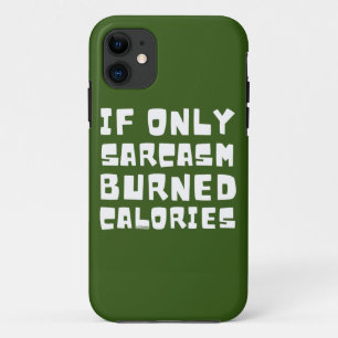 Funda Para iPhone 11 SI SOLO EL SARCASMO QUEMARA CALORÍAS divertido sar