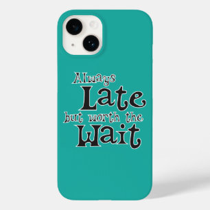 Funda Para iPhone 14 De Case-Mate Siempre tarde pero vale la pena esperar divertido