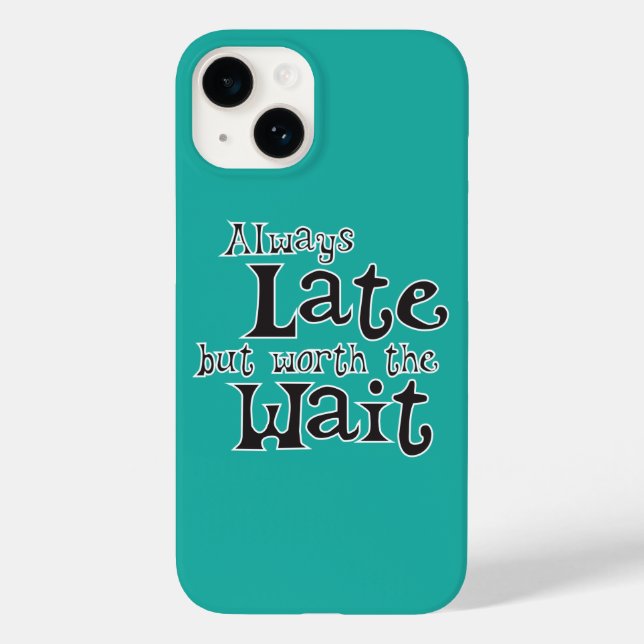 Funda De Case-Mate Para iPhone Siempre tarde pero vale la pena esperar divertido (Reverso )