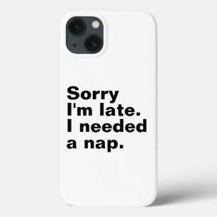 Funda Para iPhone 13 Siento llegar tarde. Necesitaba una siesta.