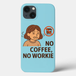 Funda Para iPhone 13 Sin café, sin trabajo
