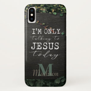 Funda Para iPhone X Sólo estoy hablando con Jesús hoy Monograma de m