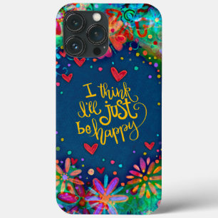 Funda Para iPhone 13 Pro Max Solo sé feliz caso de iPhone de citas divertidas