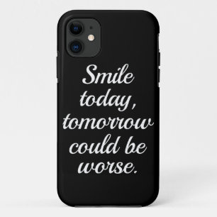 Funda Para iPhone 11 Sonreír Hoy Mañana Podría Ser Peor.