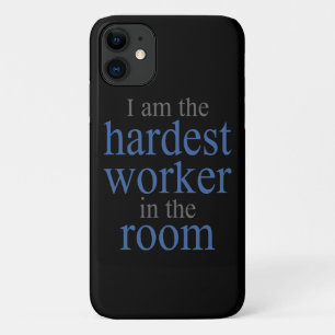 Funda Para iPhone 11 Soy el trabajador más duro de la habitación