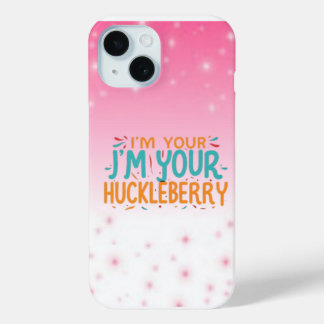 Funda Para iPhone 15 Soy tu portada de teléfono J 'm your Huckleberry"