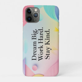 Funda Para iPhone 11 Pro Sueña en Grande. Trabaja Duro. Sé Amable Inspir