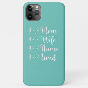 Funda Para iPhone 11 Pro Max Super Mamá Super Esposa Superenfermera Mamá Cansad
