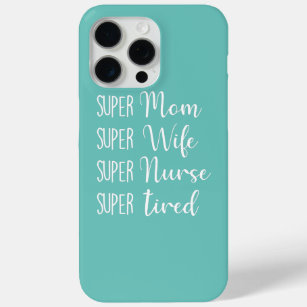 Funda Para iPhone 15 Pro Max Super Mamá Super Esposa Superenfermera Mamá Cansad