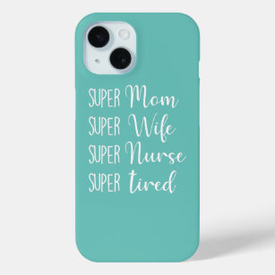 Funda Para iPhone 15 Super Mamá Super Esposa Superenfermera Mamá Cansad