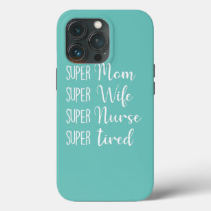 Funda Para iPhone 13 Pro Super Mamá Super Esposa Superenfermera Mamá Cansad