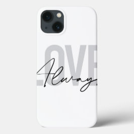 Funda Para iPhone 13 Tipografía moderna, simple y urbana "Love Always"
