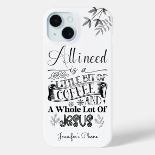 Funda Para iPhone 15 Todo lo que necesito es una tipografía de café y j