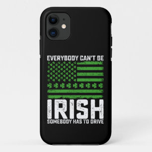 Funda Para iPhone 11 Todos no pueden ser irlandeses. Alguien tiene que 