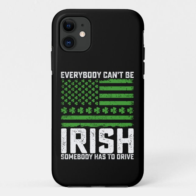 Funda De Case-Mate Para iPhone Todos no pueden ser irlandeses. Alguien tiene que  (Reverso)