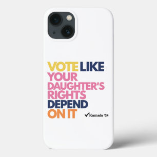 Funda Para iPhone 13 Vota como si los derechos de tu hija dependieran d