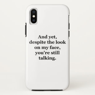 Funda Para iPhone X Y aun así, a pesar de la mirada en mi cara