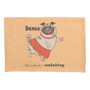 Funda De Cojín Baile como si nadie viera a Pug Chica