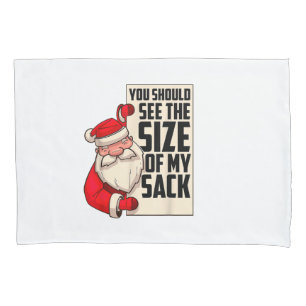 Funda De Cojín Deberías Ver El Tamaño De Mi Funny Sack Santa Chr