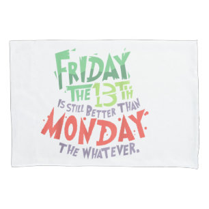 Funda De Cojín El viernes 13 es mejor que el lunes lo que sea