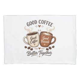 Funda De Cojín Good Coffee Good Friends mit zwei Kaffeetassen