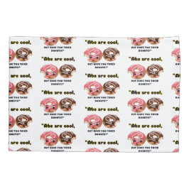 FUNDA DE COJÍN LOS ABS SON GUAY PERO TIENEN QUE INTENTAR LAS DONU