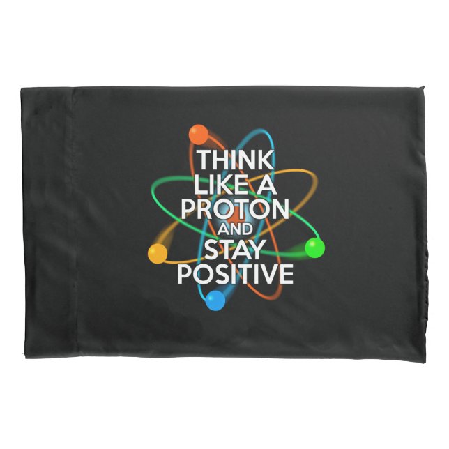 FUNDA DE COJÍN PIENSA COMO UN PROTÓN Y MANTÉN POSITIVO (Anverso)