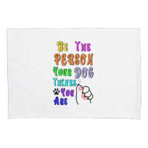 Funda De Cojín Sé La Persona Que Tu Perro Piensa Que Eres Agradab