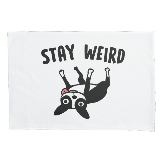 Funda De Cojín Stay Weird Funny Boston Terrier Dog (Anverso)