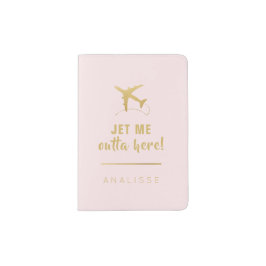 Funda De Pasaporte Jet Me Out Here Funny Rubor Pink and Gold