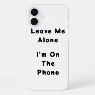 Funda divertida para IPhone 16 Plus "Déjame solo"