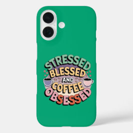 Funda iPhone 16 Amante del café: Bendecido estresado y obsesionado