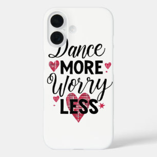 Funda iPhone 16 Baile Lindo Más Baile Menos Preocupación Corazones