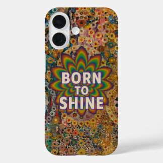 Funda iPhone 16 Born to Shine – Inspirational iPhone cover