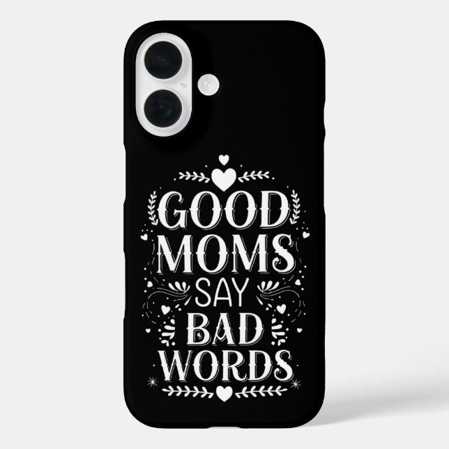 Funda iPhone 16 Buenas mamás dicen malas palabras: Día de la madre (Reverso )