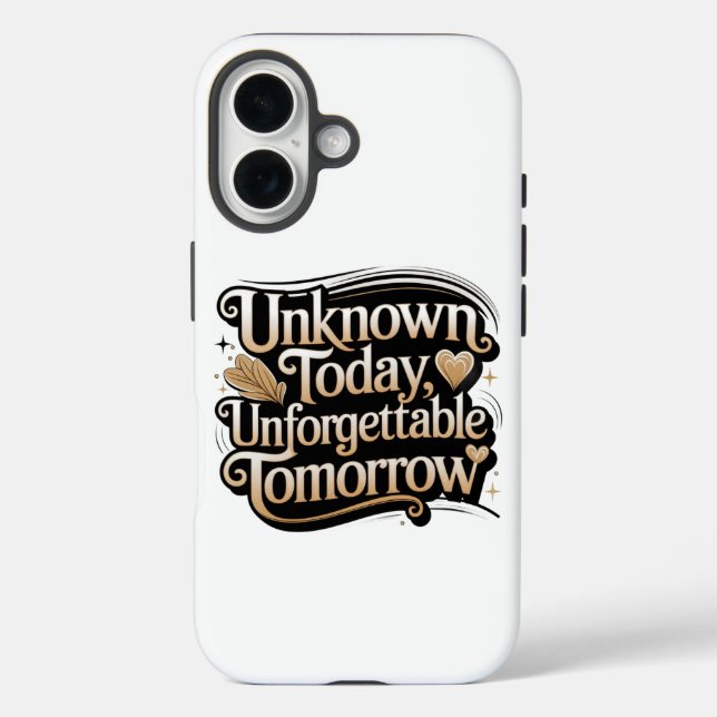 Funda iPhone 16 Desconocido Hoy, Inolvidable Mañana (Reverso )