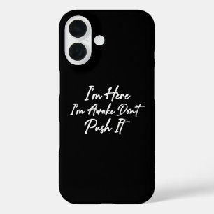 Funda iPhone 16 Estoy aquí estoy despierto no lo empujes